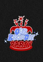 OURBIRTHDAY PARTY
