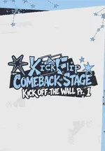 KickFlip COMEBACK STAGE : KICK OFF THE WALL Pt.1
